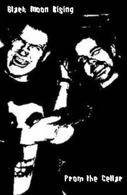 Black Moon Rising : Out From the Cellar